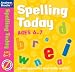 Spelling Today for Ages 6-7 (Spelling Today) (Spelling Today)