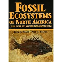 Fossil Ecosystems of North America: A Guide to the Sites and Their Extraordinary Biotas