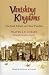 Vanishing Kingdoms: Irish Chiefs and Their Families AD900 -2004