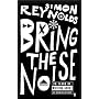 Bring the Noise