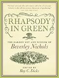 Rhapsody in green : the garden wit and wisdom of Beverley Nichols