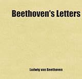 Beethoven s Letters;: Includes free bonus books.