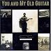 You and My Old Guitar