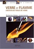 Verre et flamme : Cr�ation de perles de verre