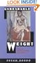 Unbearable Weight: Feminism, Western Culture, and the Body