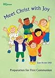 Meet Christ with joy : preparation for first communion