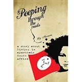 Peeping Through The Reeds: A Story About Living In Apartheid South Africapar Musuva