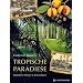 Tropische Paradiese: Botanische G�rten in den Kolonien
