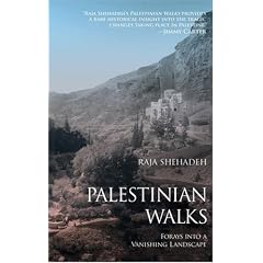 Palestinian Walks: Forays into a Vanishing Landscape