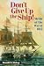 Don't Give Up the Ship!: Myths of the War of 1812