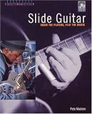 Slide Guitar: Know The Players, Play The Music (Book & CD)