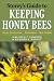 Storey's Guide to Keeping Honey Bees: Honey Production, Pollination, Health (Storey's Guide to Raising)