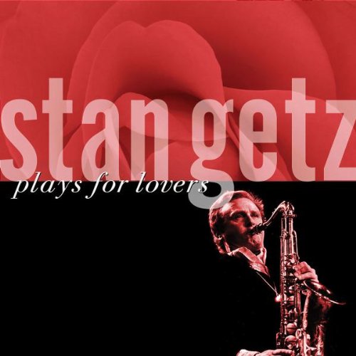 Stan Getz - Stan Getz Plays for Lovers - Zortam Music