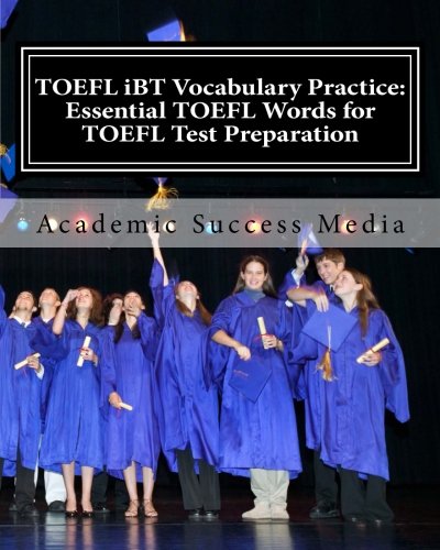 toefl ibt vocabulary practice essential toefl words for toefl test preparation