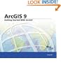 Getting Started with ArcGIS: ArcGIS 9