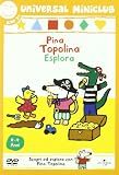 Pina Topolina - Esplora