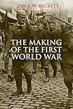 The making of the First World War