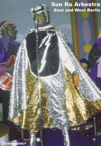 Sun Ra Arkestra, Volume 2: Live In East Berlin 1986 and West Berlin 1983)
