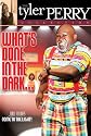 What's Done in the Dark...