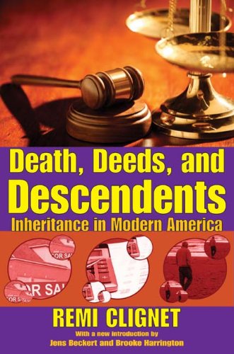 Death, Deeds, and Descendents: Inheritance in Modern America