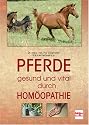Pferde gesund und vital durch Hom&ouml;opathie