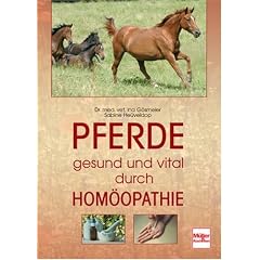 Pferde gesund und vital durch Hom�opathie