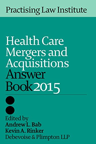 Health Care Mergers and Acquisitions Answer Book 2014
