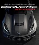 Corvette Stingray: The Seventh Generation of America's Sports Car