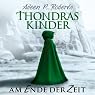 H&ouml;rbuch Am Ende der Zeit (Thondras Kinder 2)