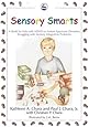 Sensory Smarts: A Book for Kids with ADHD or Autism Spectrum Disorders Struggling with Sensory Integration Problems