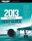 Powerplant Test Guide 2013: Study & Prepare The "Fast-Track" to Study for and Pass the FAA Aviation Maintenance Technician (AMT) Powerplant Knowledge Exam (Fast Track series)