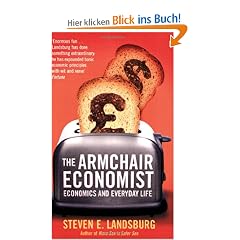 The Armchair Economist: Economics & Everyday Life: Economics and Everyday Life