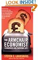 The Armchair Economist: Economics and Everyday Life
