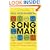 Song Man: A Melodic Adventure, Or My Single-Minded Approach to Songwriting