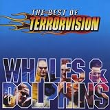 Whales and Dolphins: The Very Best of Terrorvision