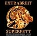Extrabreit, Superfett-Die 17 Scharfsten Lieder, 発売中