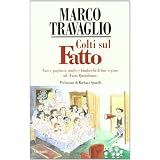 Colti sul Fatto. Nani e pagliacci, muffe e lombrichi di fine regime sul �Fatto Quotidiano�di Marco Travaglio