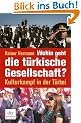 Wohin geht die t�rkische Gesellschaft?: Kulturkampf in der T�rkei