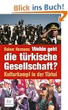 Wohin geht die t�rkische Gesellschaft?: Kulturkampf in der T�rkei