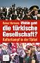 Wohin geht die t�rkische Gesellschaft?: Kulturkampf in der T�rkei