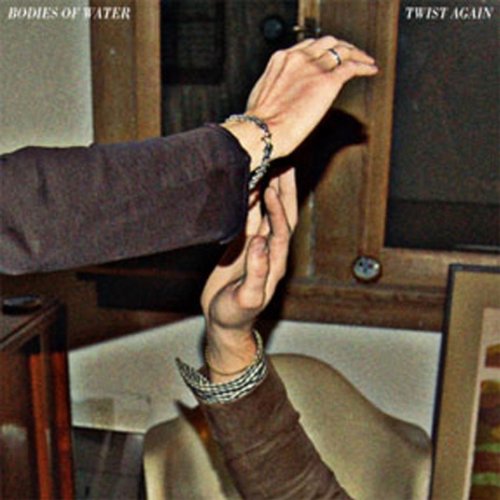 Bodies Of Water - Twist Again - Zortam Music