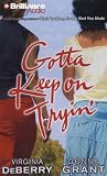 Gotta Keep on Tryin': A Novel