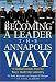 Becoming a Leader the Annapolis Way by W. Brad Johnson ISBN 0071429565
