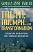 Truth, Triumph, and Transformation: Sorting Out the Fact from the Fiction in Universal Law Truth, Triumph, and Transformation: Sorting Out the Fact from the Fiction in Universal Law