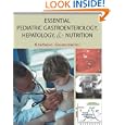 Essential Pediatric Gastroenterology and Nutrition (Essentials of Pediatrics)