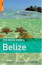 The Rough Guide to Belize, Third Edition