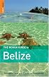 The Rough Guide to Belize, Third Edition