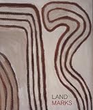 LandMarks: Indigenous Australian Art in the Nation