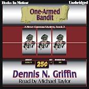 One-Armed Bandit: Steve Garneau Mystery Series #2 | [Dennis N. Griffin]