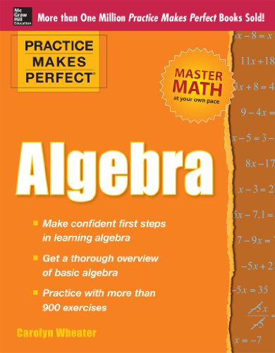 Practice Makes Perfect Algebra (Practice Makes Perfect (McGraw-Hill))